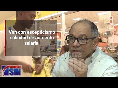 Ven con escepticismo solicitud de aumento salarial