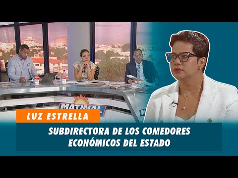 Luz Estrella, Subdirectora de los comedores económicos del estado | Matinal