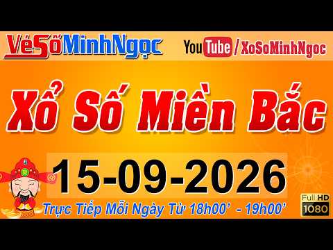 XSMB Minh Ngọc - Trực tiếp Xổ Số Miền <strong>Bắc</strong> - KQXS Miền <strong>Bắc</strong> ngày <strong>15</strong>/09/2026, KQXS Thủ Đô, XS MinhNgoc