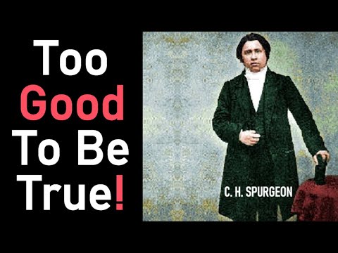 Too Good To Be True! - Charles Spurgeon Sermon