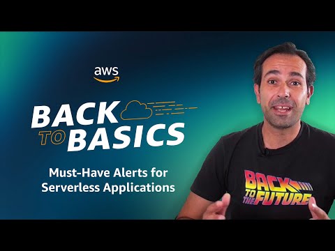 Back to Basics: Must-Have Alerts for Serverless Applications