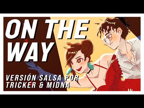 ON THE WAY pero es versión SALSA