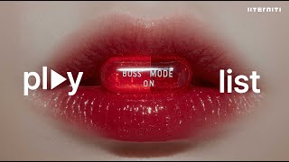 [BOSS MODE ON 3]👸퀸의 마인드로 시작하는 오늘, 전투력 FULL 장착 플레이리스트 | K-pop playlist 
