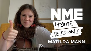 Matilda Mann – &#39;As It Is&#39;, &#39;The Fucking Best&#39; and &#39;Robbed&#39; | NME Home Sessions