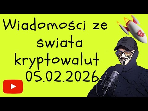 WIADOMOŚCI ZE ŚWIATA KRYPTOWALUT 05.02.2026 UPADEK BITCOINA