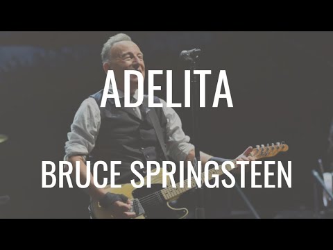 Bruce Springsteen - Adelita (Lyrics)