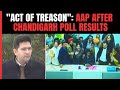 Aam Aadmi Party Chandigarh | Raghav Chadha On Chandigarh Mayor Election Result: Act Of Treason