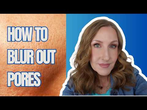 HOW TO BLUR OUT PORES FOR A SMOOTH FOUNDATION LOOK