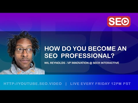 ? How To Become an SEO Expert: Wil Reynolds - Founder @Seer Interactive Answers the Question!