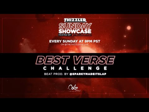 Thizzler Sunday Showcase #BestVerseChallenge (Prod. SparkyMadeItSlap) || Hosted By @thecleebrand