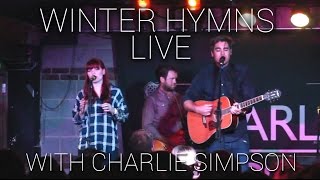 Winter Hymns Live - Charlie Presents (Charlie Simpson &amp; Jemma Johnson)