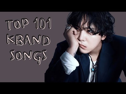top 101 kband songs