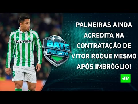 VITOR ROQUE VEM OU NÃO? Palmeiras ainda SONHA; Estádio do Flamengo custará R$ 3 BI? | BATE-PRONTO