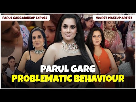 Parul Garg Exposed | Worst Makeup Artist | Parul Garg Problematic Behaviour With Brides 