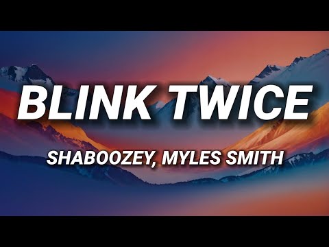 Shaboozey, Myles Smith - Blink Twice (Lyrics)
