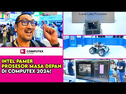 Intel Pamer Prosesor Masa Depan di Computex 2024!