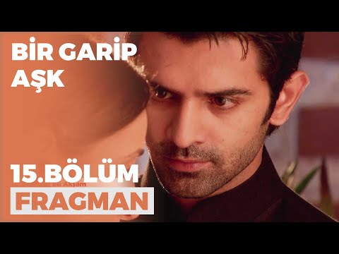 Bir Garip Aşk 15. Bölüm Fragmanı - 22 Eylül Perşembe