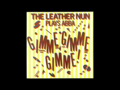 The Leather Nun - Gimme Gimme Gimme (studio version)