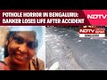Bengaluru Pothole Horror: 26-Year-Old Banker Loses Life After Accident