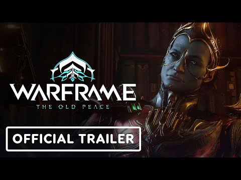 Warframe - Official 'The Old Peace' Release Date Trailer