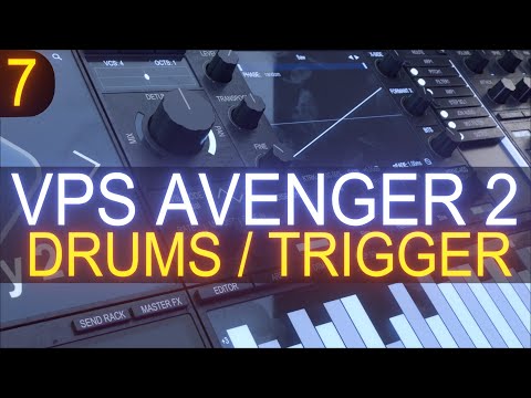 VPS Avenger 2 - Tutorial Course #7 With Jon Audio - Drums and Trigger