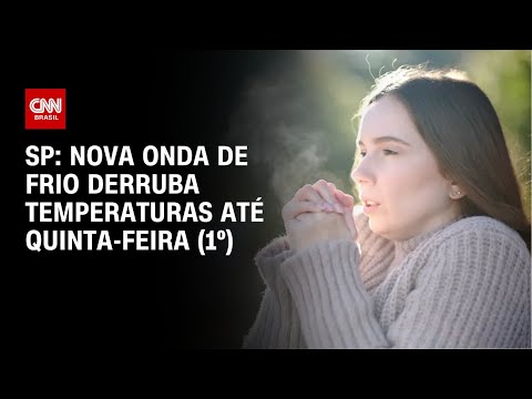 ​Nova onda de frio vai derrubar temperaturas em São Paulo | CNN NOVO DIA