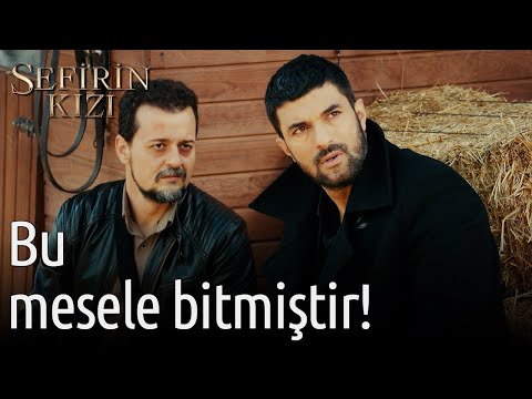 Bu Mesele Bitmiştir! | Sefirin Kızı