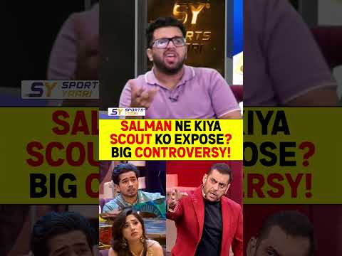 SALMAN NE KIYA SCOUT KO EXPOSE? BIG CONTROVERSY! #salmankhan #biggboss #scout #lovegill