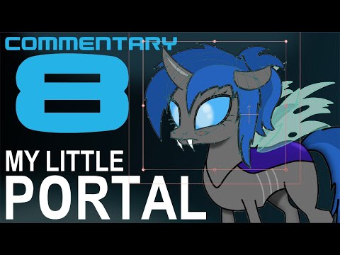 My Little Portal EP8 Commentary