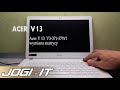 Acer Aspire V 13  V3-371-57W1 wymiana matrycy /screen replacement