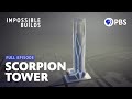 Constructing The Scorpion Tower  Impossible Builds  Full Episode  PBS