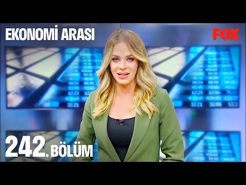 Ekonomi Arası 242. Bölüm