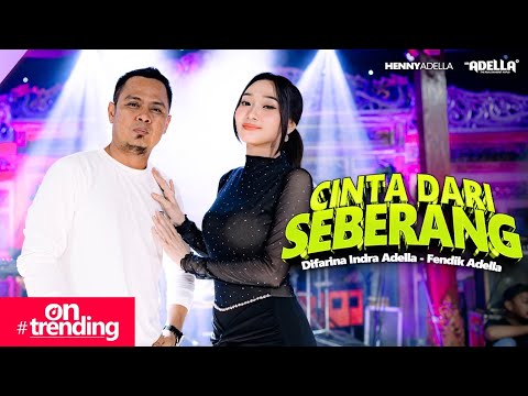 CINTA DARI SEBERANG - Difarina Indra Adella Ft. Fendik Adella - OM ADELLA