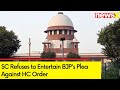 SC Refuses to Entertain BJPs Plea Against HC Order | Order Restrained BJP from Issuing Violated AdS