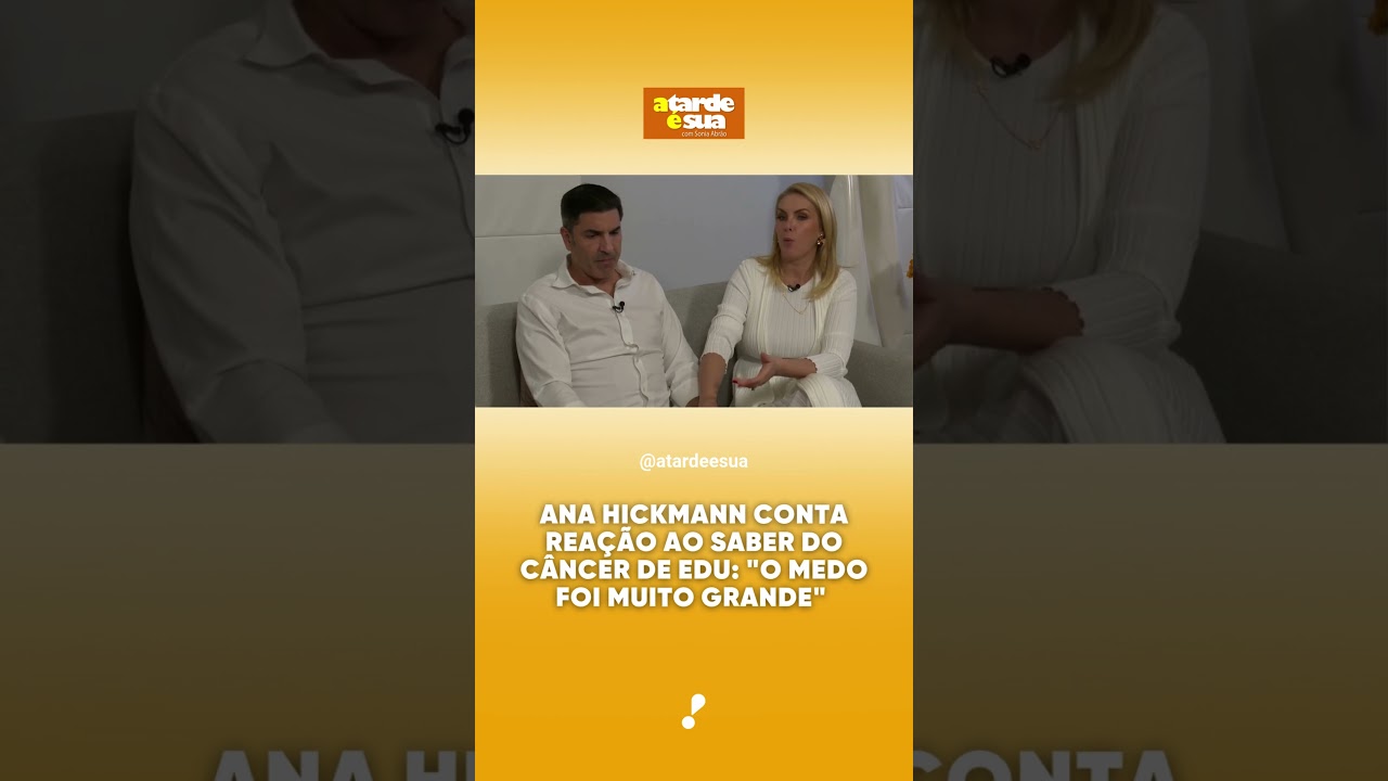 Ana Hickmann revela como reagiu ao descobrir câncer de Edu O medo foi muito grande