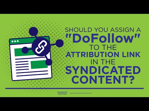 Should You Assign A DoFollow To The Attribution Link In The Syndicated Content?