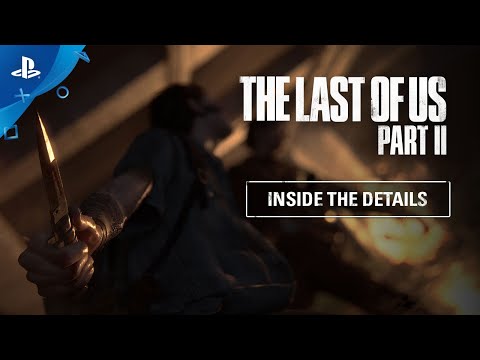 The Last of Us Part II - Inside the Details | PS4