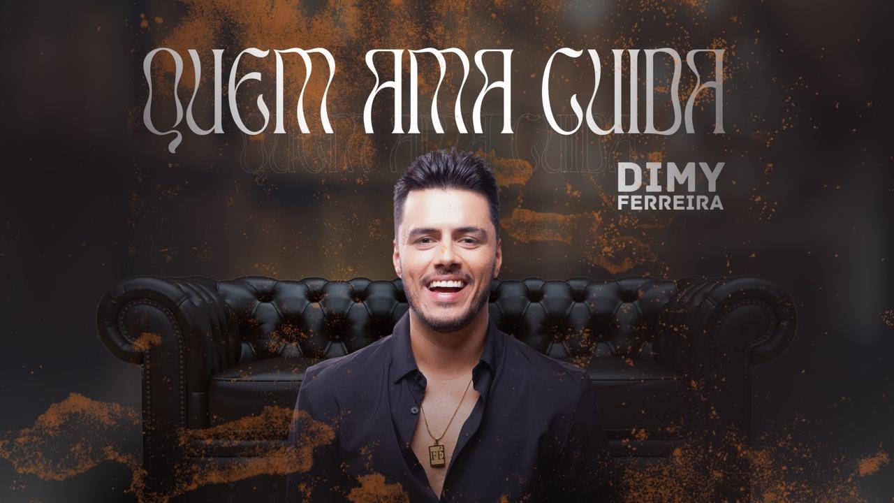 Dimy Ferreira – Quem ama cuida