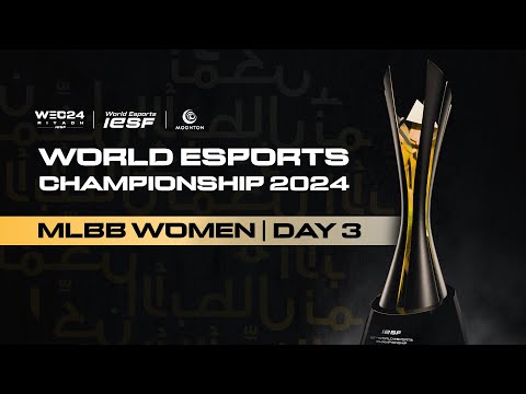 ? LIVE | IESF WEC 2024 | MLBB WOMEN DAY 3 | English