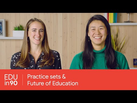 EDU in 90: Practice sets & Future of Education