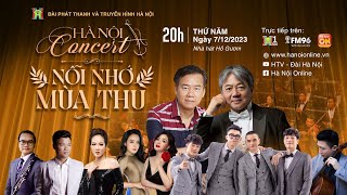 Chương trình nghệ thuật Hà Nội Concert - Nỗi nhớ mùa thu | Nhạc Giao hưởng Việt Nam