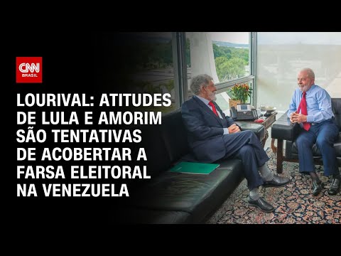 Lourival: Atitudes de Lula e Amorim são tentativas de encobrir a farsa eleitoral na Venezuela | WW