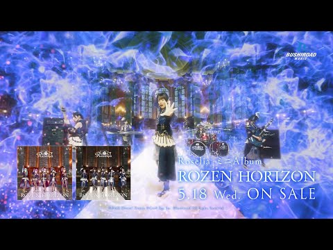 【CM】Roselia ミニAlbum「ROZEN HORIZON」（2022.5.18 発売!!）