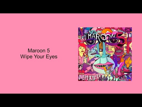 Maroon 5 - Wipe Your Eyes (Lyrics)