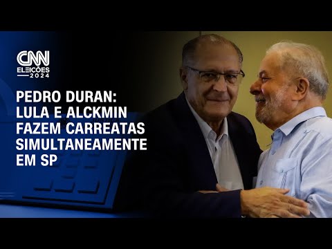 Pedro Duran: Lula e Alckmin fazem carreatas simultaneamente em SP | LIVE CNN