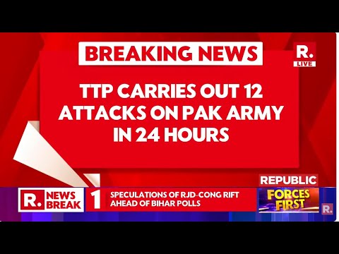 BREAKING LIVE: TTP Carries Out 12 Attacks On Pak Army In 24Hrs, Warns Of More Attacks Amid Ceasefire