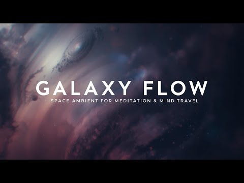 Galaxy Flow — Space Ambient for Meditation & Mind Travel 2025 #relaxingmusic #meditationmusic
