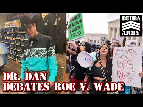 Dr. Dan vs. Gary on Roe v. Wade Ruling - #TheBubbaArmy