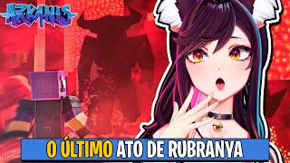 ARKANIS DIA 3! A ERA RUBRANYA! O ÚLTIMO DIA!