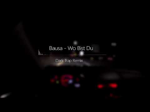 Bausa - Wo Bist Du (Dark Trap Remix)